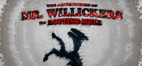 腐烂的骡子威利克斯先生历险记/The Adventures of Mr. Willickers the Rotting Mule