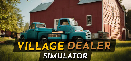 乡村经销商模拟器/Village Dealer Simulator