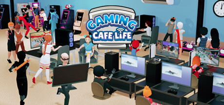 游戏咖啡馆生活/Gaming Cafe Life