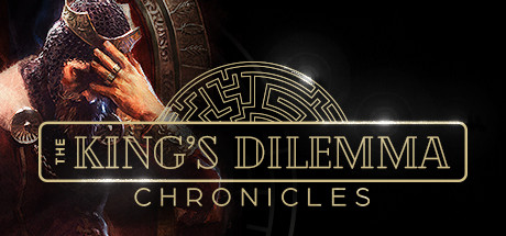 国王的困境：编年史/The King’s Dilemma: Chronicles