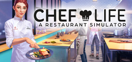 厨师生活：餐厅模拟器/Chef Life: A Restaurant Simulator(V20240328)