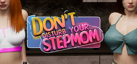Don't Disturb Your STEPMOM