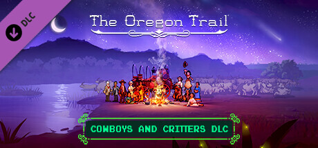 The Oregon Trail(Update Cowboys and Critters)