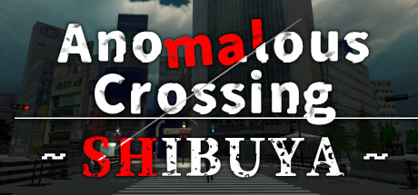 Anomalous Crossing ~Shibuya~