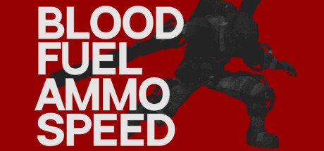 血液、燃料、弹药和速度/Blood, Fuel, Ammo & Speed