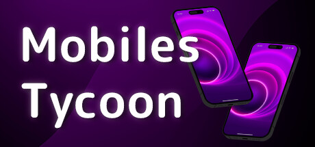手机大亨/Mobiles Tycoon(V1.0.1)