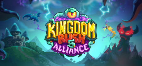 王国保卫战 5：联盟/Kingdom Rush 5: Alliance TD