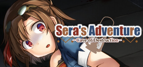 Sera's Adventure -Cave of Destruction-