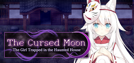 The Cursed Moon ~The Girl Trapped in the Haunted House~