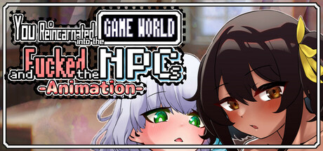 你重生到游戏世界,性交了NPC! -动画-/You reincarnated into the game world and fucked the NPCs!-Animation-